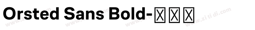 Orsted Sans Bold字体转换 Orsted Sans Bold字体转换